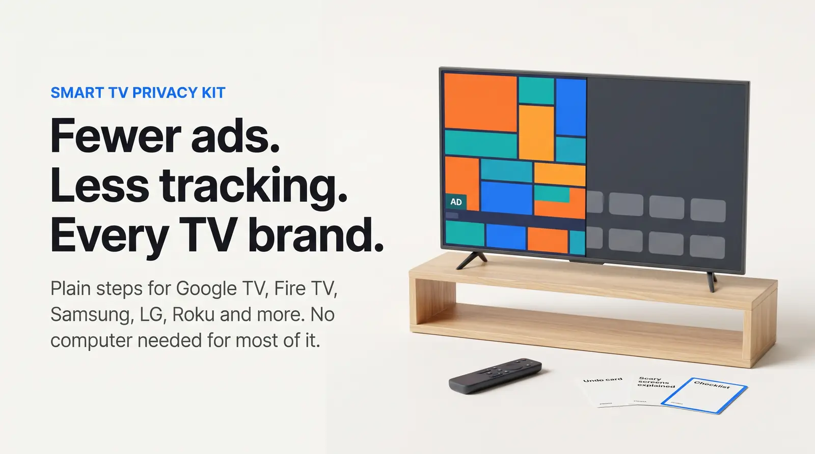 Fewer ads, less tracking, every TV brand: plain steps for Google TV, Fire TV, Samsung, LG, Roku and more